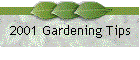 2001 Gardening Tips