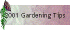 2001 Gardening Tips