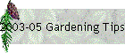 2003-05 Gardening Tips