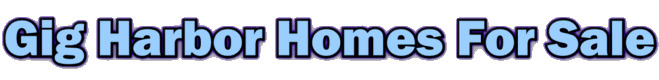 Gig Harbor Homes For Sale - Gig Harbor Real Estate